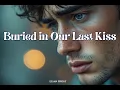 Buried in Our Last Kiss – Elian Frost | A Goodbye Without a Word