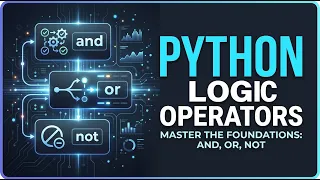 22 Python Operators Lesson 4 Logical Operators AND OR NOT Short-Circuit Evaluation