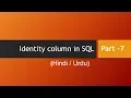 Part - 7 Identity column in SQL Hindi Urdu