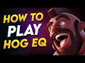 Hog EQ Guide Tips Tricks
