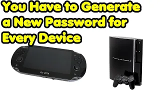 You have to Generate a New Password for Every Device