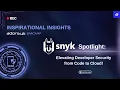 Snyk Unleashed Elevating Your Application Security from Code to Cloud