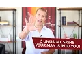5 Unusual Signs Your Man Is Into You Relationship Advice for Women by Mat Boggs