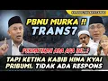 Lagu KH.MARZUKI MUSTAMAR - PBNU MURKA KE TRANS7 - KETIKA KABIB HINA KYAI PRIBUMI DIAM TIDAK ADA RESPONS