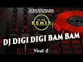 DJ DIGI DIGI BAM BAM FULL BASS REMIX DJ TIKTOK TERBARU 2022