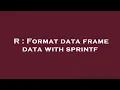 R Format data frame data with sprintf