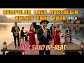 Lagu LAGU NOSTALGIA VIRAL 2026 🎷 | Modern Jazz Pop Saxo Vibes | UPBEAT \u0026 BIKIN NAGIH