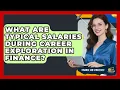 What Are Typical Salaries During Career Exploration in Finance - Finance Job Strategist