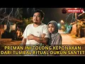 Download Lagu GEMPAR!! PREMAN GAGALKAN RITUAL DUKUN LALU TOLONG KEPONAKAN DARI TUMBAL RITUAL DUKUN SANTET