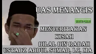 ceramah ustadz abdul somad terbaru uas menangis meceritakan kisah bilal bin rabah 