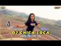 Download Lagu DJ CHICA LOCA SLOW BEAT VIRAL TIK TOK TERBARU 2021 || ELNINO SOUND LOVERS