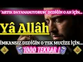 Download Lagu 'Kaderime İsyan Ediyorum' Dediğin An Dinle | 1000 Tekrar Yā Allāh Zikri ve Mucize Dua