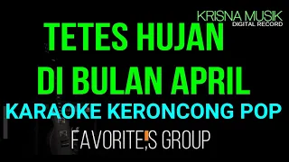 Download TETES HUJAN DIBULAN APRIL KARAOKE KERONCONG POP HD AUDIO MP3