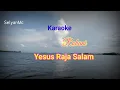 Download Lagu Karaoke Rohani Yesus Raja Salam