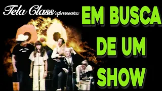TELA CLASS - EM BUSCA DE UM SHOW