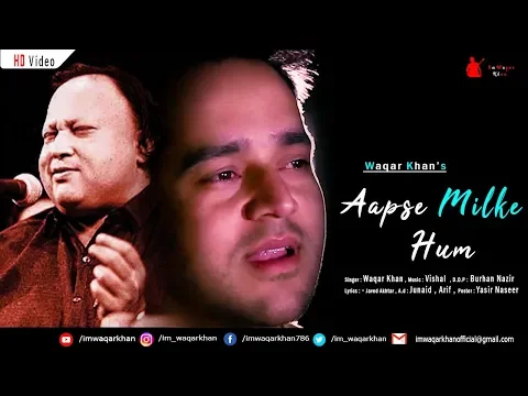 Download MP3 Aap Se Milke Hum | Nusrat Fateh Ali Khan | Unplugged Version | Waqar Khan | Video Song 2019