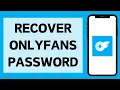 How To Recover OnlyFans Password 2026 Reset OnlyFans Forgotten Password Step By Step