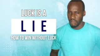 How To Win Without Luck 