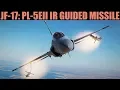 JF-17 Thunder PL-5EII Missile Tutorial DCS WORLD