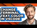 How to Change Terminal Text Color in Vscode - Easy Guide