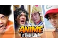 Anime in Real Life