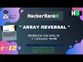 12 Array Reversal Hackerrank C Solutions Hackerrank Problem Solving