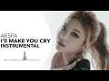 Download Lagu AESPA - I’ll Make You Cry | Instrumental