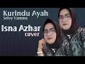 Download Lagu Kurindu Ayah by Selvy Yamma Cover Isna Azhar..