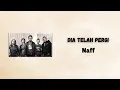 Download Lagu Dia Telah Pergi - Naff (Lirik)