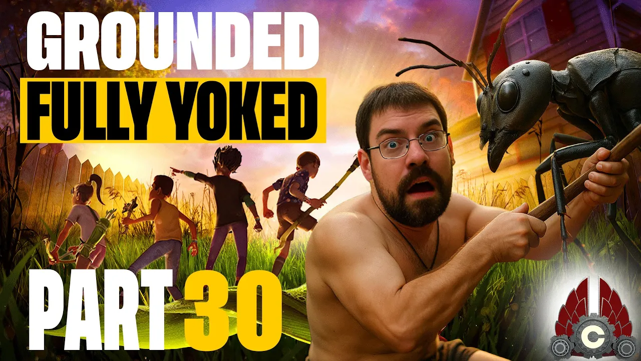 Grounded Fully Yoked Update 1.4 | Part 30