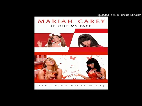 Download MP3 Mariah Carey - Up Out My Face (Extended Remix Featuring Nicki Minaj)