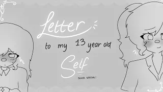 Letter to my 13 year old self / 500k special