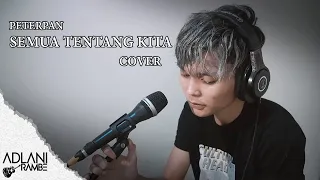 Download Semua Tentang Kita - Peterpan (Video Lirik) | Adlani Rambe [Live Cover] MP3