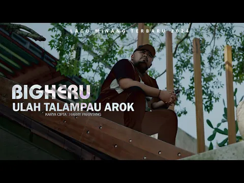 Download MP3 Bigheru Ulah Talampau Arok Lagu Minang Terbaru 2024 #liriklagu