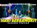 Lagu HARI BERBANGKIT KARAOKE NADA COWOK / PRIA VERSI DANGDUT KOPLO TERBARU ( E MINOR ) RHOMA IRAMA