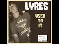 Used to It - Lyres
