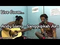 Download Lagu Andy Liany - Sanggupkah Aku (Live Cover Dovhie Letter \u0026 Ali Sengketa)