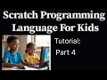 Scratch Programming Language For Kids Tutorial - Part 4