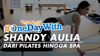  onedaywith shandy aulia dari pilates hingga spa