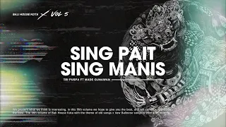 sing pait sing manis funkot edition bali house kota 