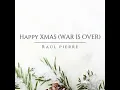 Happy Xmas (War Is Over) - Raúl Pierre