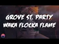 Waka Flocka Flame - Grove St. Party (feat. Kebo Gotti) (Lyrics Video)