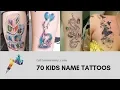 70 Kids Name Tattoos