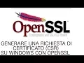 WINDOWS - Corti di Sistema Generare csr con openssl su Windows
