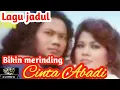 Cinta Abadi(Rhoma Irama Dan Elvi Sukasih)