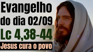 Evangelho do dia com reflexão, Quarta-feira 02/09, Lc 4,38-44