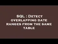 SQL Detect overlapping date ranges from the same table