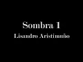 Lisandro Aristimuño - Sombra 1 (letra)