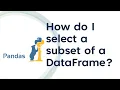 05 How do I select a subset of a DataFrame