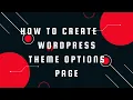 How To Create A WordPress Theme Options Page How to create theme settings wordpress